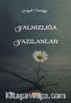 Yalnızlığa Yazılanlar