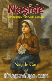 Naşide <br /> Güneydoğu'nun Çileli Çocuğu