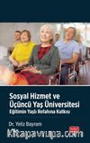 Sosyal Hizmet Ve Üçüncü Yaş Üniversitesi - Eğitimin Yaşlı Refahına Katkısı