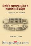 Türkiye'de Parlamenter Elitler ve Parlamenter Elit Değişimi & 1. Meclisten 27. Meclise