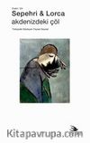 Sepehri - Lorca: Akdenizdeki Çöl