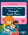 Yumurcak ve Yaşam Günaydın Küçük Deniz