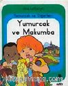 Yumurcak ve Diğerleri Yumurcak ve Makumba