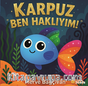 Karpuz “Ben Haklıyım”