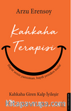 Kahkaha Terapisi / Kahkaha Giren Kalp İyileşir