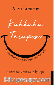 Kahkaha Terapisi / Kahkaha Giren Kalp İyileşir