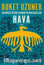 Hava / Uyumsuz Defne Kaman'ın Maceraları