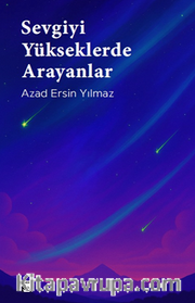 Sevgiyi Yükseklerde Arayanlar