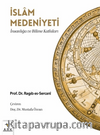 İslam Medeniyeti; İnsanlığa ve Bilime Katkıları