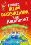 Büyüklere İklim Değişikliğini Nasıl Anlatırsın?
