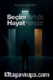 Seçimleriniz Hayatınızdır