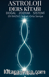 Astroloji Ders Kitabı & Doğal Zodyak Sistem Ev Bazsız Temel Orta Seviye