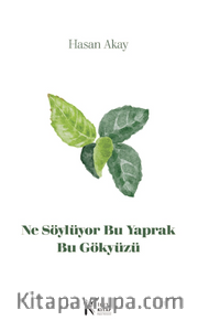 Ne Söylüyor Bu Yaprak Bu Gökyüzü