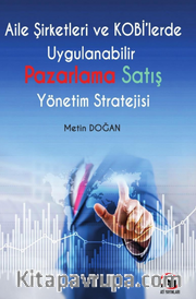 Aile Şirketleri ve KOBİ'lerde Uygulanabilir Pazarlama Satış Yönetim Stratejisi