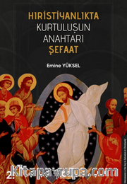 Hıristiyanlıkta Kurtuluşun Anahtarı Şefaat