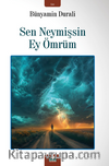 Sen Neymişsin Ey Ömrüm