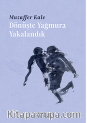 Dönüşte Yağmura  Yakalandık