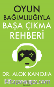 Oyun Bağımlılığıyla Başa Çıkma Rehberi