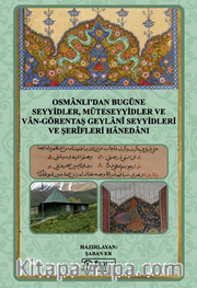 Osmanlı'dan Bugüne Seyyidler, Müteseyyidler ve Van-Görentaş Geylanî Seyyidleri Ve Şerîfleri Hanedanı 