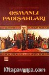 Tahtın Kudretli Misafirleri Osmanlı Padişahları