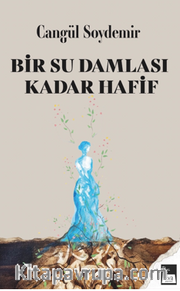 Bir Su Damlası Kadar Hafif