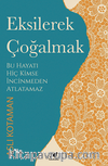 Eksilerek Çoğalmak / Bu Hayatı Kimse İncinmeden Atlatamaz