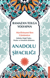 Anadolu Şifacılığı & Marifetname'den Günümüze: Kokular, Doğal Taşlar, Dualar ve Esmalarla Şifalanma