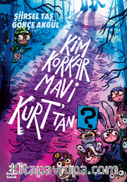Kim Korkar Mavi Kurt'tan