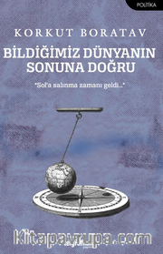 Bildiğimiz Dünyanın Sonuna Doğru