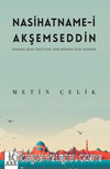 Nasihatname-İ Akşemseddin - Zamanı Aşan Öğütler - Her Dönem İçin Rehber
