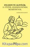 Felsefe ve Alevilik & 13. Yüzyıl Anadolu'sunda İki Batınî Yol