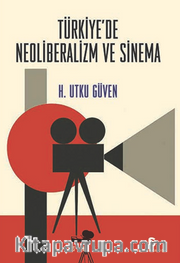 Türkiye'de Neoliberalizm ve Sinema