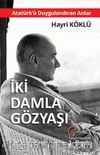 Atatürk'ü Duygulandıran Anlar & İki Damla Göz Yaşı
