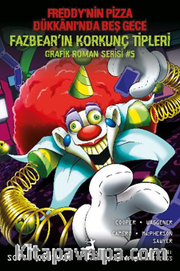 Freddy'nin Pizza Dükkani'nda Beş Gece Fazbear'in Korkunç Tipleri Grafik Roman Serisi #5