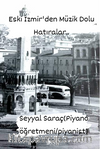 Eski İzmirden Müzik Dolu Hatıralar