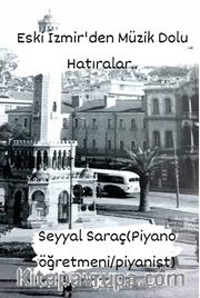 Eski İzmirden Müzik Dolu Hatıralar