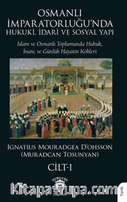 Osmanlı İmparatorluğu'nda Hukuki, İdari ve Sosyal Yapı - I İslam ve Osmanlı Toplumunda Hukuk, İnanç ve Günlük Hayatın Kökleri