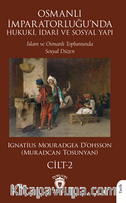 Osmanlı İmparatorluğu'nda Hukuki, İdari ve Sosyal Yapı - II İslam ve Osmanlı Toplumunda SosyalDüzen