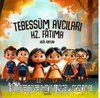 Tebessüm Avcıları - Hz. Fatıma