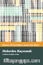 Haberden Kaçınmak - Haberlere Gönülsüz Kitleler                   