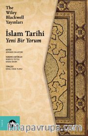 Wiley Blackwell Yayınları İslam Tarihi <br /> Yeni Bir Yorum