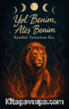 Yol Benim, Ateş Benim - Kendini Yetiştiren Kız