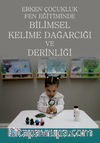 Erken Çocukluk Fen Eğitiminde Bilimsel Kelime Dağarcığı ve Derinliği