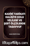 Kadiri Tarikatı Halisiye Kolu Velileri ve Şer'i Ölçülerde Tasavvuf