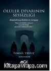 Ölüler Diyarının Sessizliği-Kaybolmuş Ruhların Arayışı