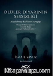 Ölüler Diyarının Sessizliği-Kaybolmuş Ruhların Arayışı