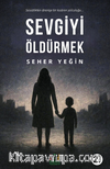Sevgiyi Öldürmek