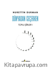 Dünyadan Geçerken Toplu Şiirler I