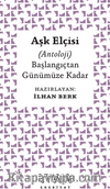 Aşk Elçisi – Başlangıçtan Günümüze Kadar (Antoloji)