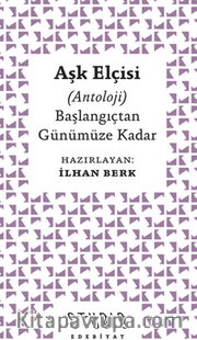 Aşk Elçisi – Başlangıçtan Günümüze Kadar (Antoloji)